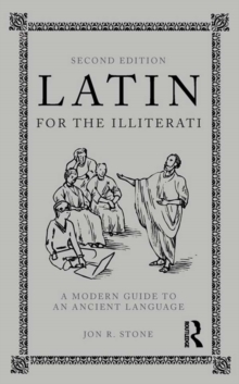 Image for Latin for the illiterati: a modern phrase book for an ancient language