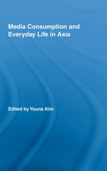 Image for Media consumption and everyday life in Asia