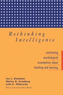 Image for Rethinking Intelligence: Confronting Psychological Assumptions About Teaching and Learning