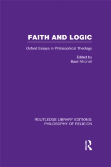 Image for Faith and logic: Oxford essays in philosophical theology