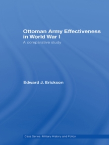 Image for Ottoman Army effectiveness in World War I: a comparative study