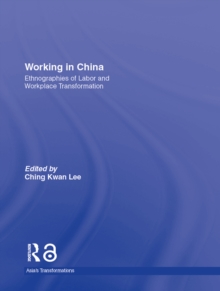 Image for Working in China: labour and workplace transformations