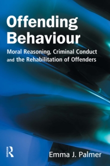 Image for Offending behaviour: moral reasoning, criminal conduct and the rehabilitation of offenders