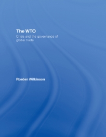 Image for The WTO: Crisis and the Governance of Global Trade