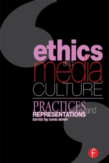 Image for Ethics and media culture: practices and representations