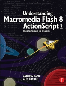 Image for Understanding Macromedia Flash 8 ActionScript 2: Basic techniques for creatives
