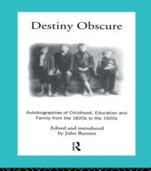 Image for Destiny obscure: autobiographies of childhood, education, and family from the 1820s to the 1920s