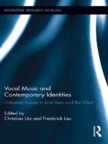 Image for Vocal music and contemporary identities: unlimited voices in East Asia and the West