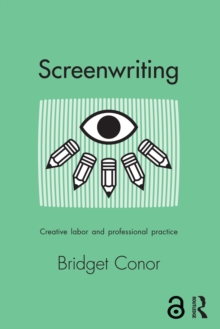 Image for Screenwriting: creative labour and professional practice