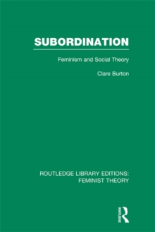Image for Subordination: Feminism and Social Theory