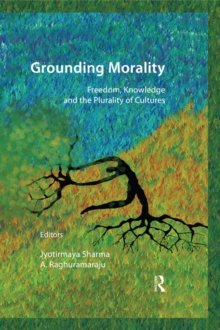 Image for Grounding Morality: Freedom, Knowledge and the Plurality of Cultures
