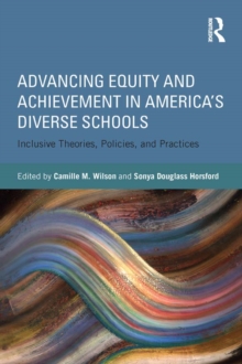 Image for Advancing Equity and Achievement in America's Diverse Schools: Inclusive Theories, Policies, and Practices