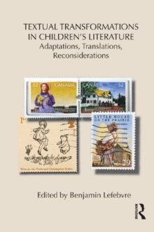 Image for Textual transformations in children's literature: adaptations, translations, reconsiderations