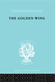 Image for The golden wing: a sociological study of Chinese familism