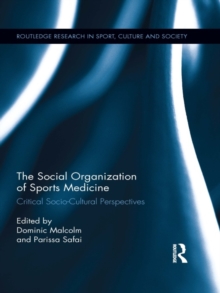 Image for The social organization of sports medicine: critical socio-cultural perspectives