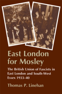 Image for East London for Mosley: the British Union of Fascists in East London and South-West Essex, 1933-40