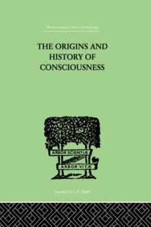 Image for The origins and history of consciousness
