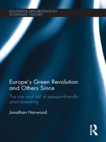 Image for Europe's green revolution and others since: the rise and fall of peasant-friendly plant breeding