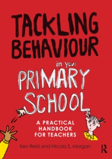 Image for Tackling Behaviour in Your Primary School: A Practical Handbook for Teachers