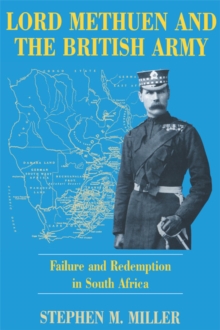 Image for Lord Metheun and the British Army: failure and redemption in South Africa.