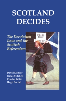 Image for Scotland decides: the devolution issue and the 1997 referendum