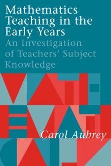 Image for Mathematics teaching in the early years: an investigation of teachers' subject knowledge