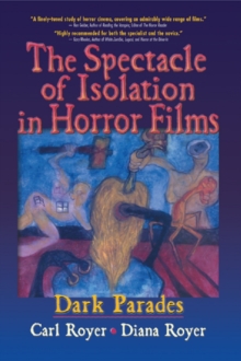 Image for The Spectacle of Isolation in Horror Films: Dark Parades