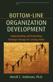 Image for Bottom-line organization development: implementing & evaluating strategic change for lasting value