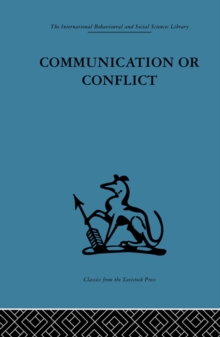 Image for Communication or conflict: conferences: their nature, dynamics, and planning