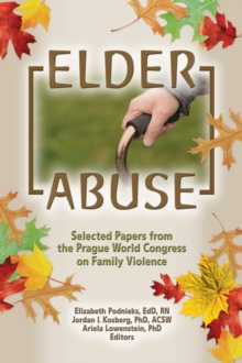 Image for Elder abuse: selected papers from the Prague World Congress on Family Violence