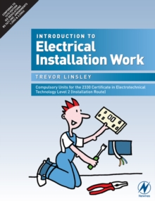 Image for Introduction to Electrical Installation Work: Compulsory Units for the 2330 Certificate in Electrotechnical Technology Level 2 (Installation Route)