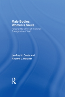 Image for Male bodies, women's souls: personal narratives of Thailand's transgendered youth