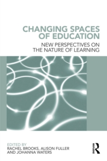 Image for Changing spaces of education: new perspectives on the nature of learning