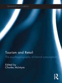 Image for Tourism and retail: the psychogeography of liminal consumption