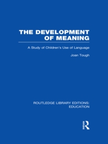 Image for The development of meaning: a study of children's use of language