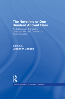 Image for The novellino, or, One hundred ancient tales: an edition and translation based on the 1525 Gualteruzzi editio princeps