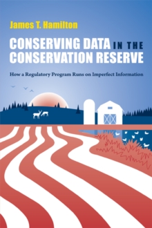 Image for Conserving data in the Conservation Reserve: how a regulatory program runs on imperfect information