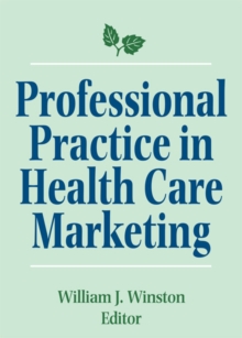 Image for Professional practice in health care marketing: proceedings of the American College of Healthcare Marketing