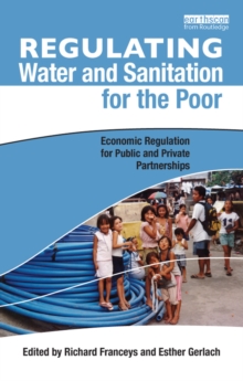 Image for Regulating water and sanitation for the poor: economic regulation for public and private partnerships