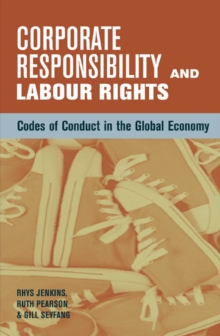 Image for Corporate responsibility and labour rights: codes of conduct in the global economy