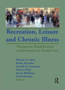 Image for Recreation, leisure and chronic illness: therapeutic rehabilitation as intervention in health care