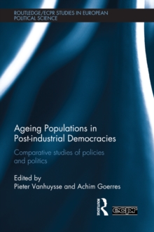 Image for Ageing populations in post-industrial democracies: comparative studies of policies and politics