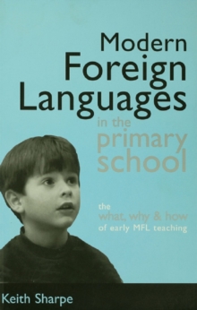 Image for Modern foreign languages in the primary school: the what, why & how of early MFL teaching