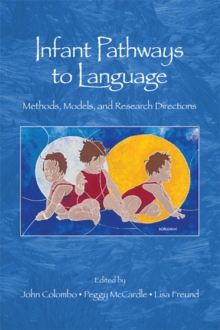 Image for Infant pathways to language: methods, models, and research directions
