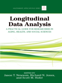 Image for Longitudinal Data Analysis: A Practical Guide for Researchers in Aging, Health, and Social Sciences