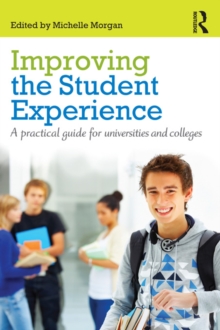 Image for Improving the student experience: a practical guide for universities and colleges