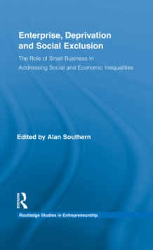 Image for Enterprise and Deprivation: Small Business, Social Exclusion and Sustainable Communities