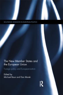 Image for The New Member States and the European Union: Foreign Policy and Europeanization