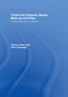 Image for Theatrical costume, masks, make-up and wigs: a bibliography and iconography