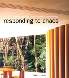 Image for Responding to chaos: tradition, technology, society and order in Japanese design